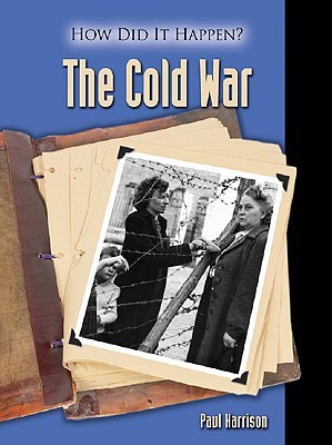 The Cold War (How Did It Happen ?)