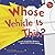 Whose Vehicle Is This?: A L...