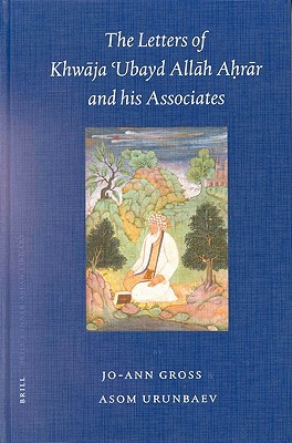 The Letters of Khwaja 'Ubayd Allah Ahrar and His Associates (Hardcover)