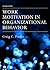 Work Motivation in Organizational Behavior