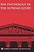 The Psychology of the Supreme Court (American Psychology-Law Society Series)