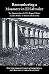 Remembering a Massacre in El Salvador: The Insurrection of 1932, Roque Dalton, and the Politics of Historical Memory