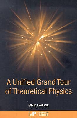 A Unified Grand Tour of Theoretical Physics (Paperback)
