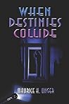 When Destinies Collide When Destinies Collide