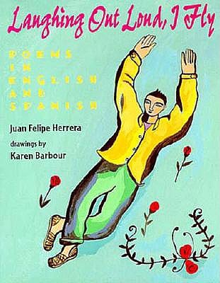 Laughing Out Loud, I Fly : A Carcajadas Yo Vuelo (Hardcover)