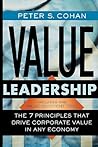 Value Leadership: The 7 Principles that Drive Corporate Value in Any Economy (Jossey-Bass Leadership Series)