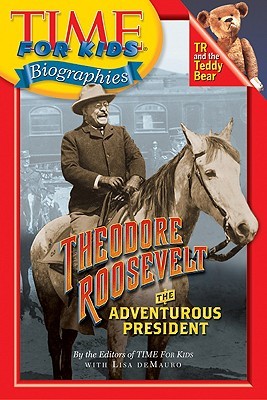 Theodore Roosevelt: The Adventurous President (Paperback)