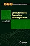 Computer Vision Beyond the Visible Spectrum (Advances in Computer Vision and Pattern Recognition)