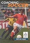 Coaching Soccer: The Official Coaching Book of the Dutch Soccer Association