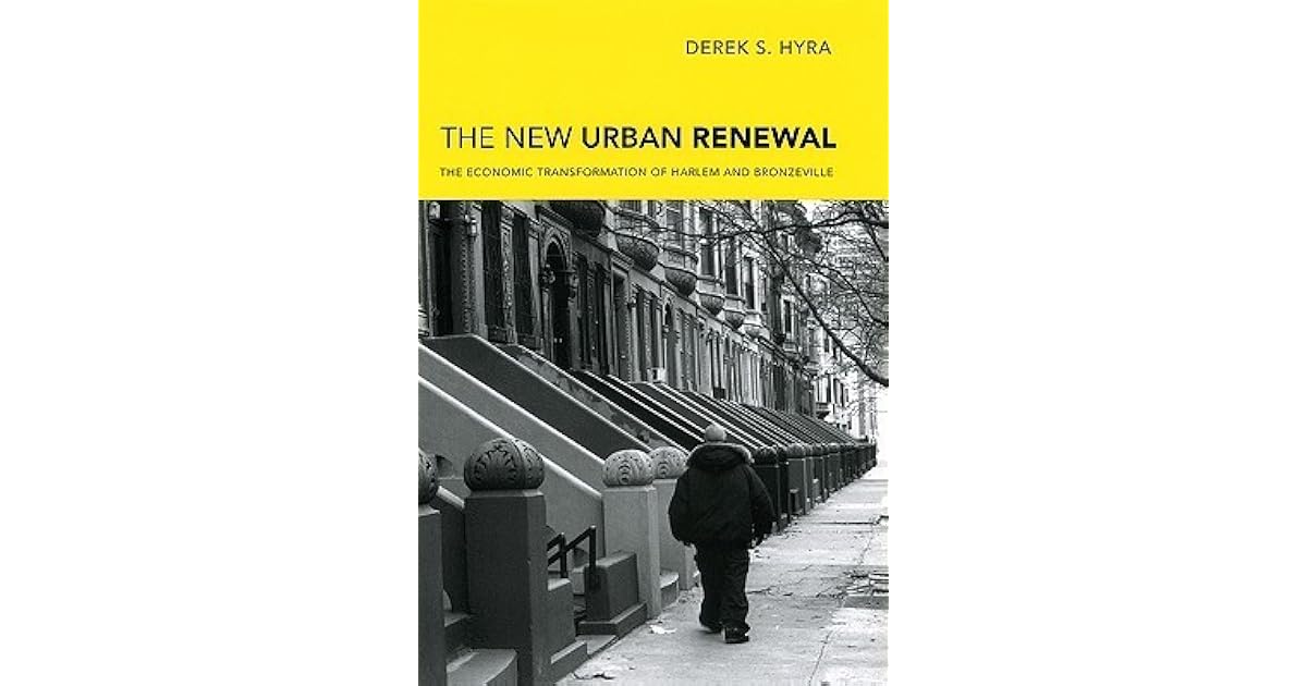 The New Urban Renewal The Economic Transformation of Harlem and