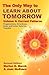 The Only Way to Learn About Tomorrow: Current Patterns: Progressions, Directions, Solar and Lunar Returns, Transits (The Only Way to Learn Astrology, #4)