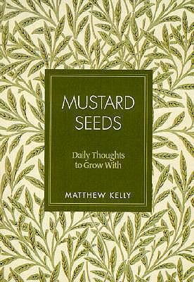 Mustard Seeds: Daily Thoughts to Grow with (Paperback)
