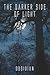 The Darker Side of Light by Obsidian The Darker Side of Light by Obsidian