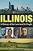 Illinois: A History of the ...
