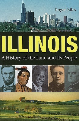 Illinois: A History of the Land and Its People (Paperback)