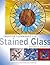 Creative Techniques for Stained Glass
