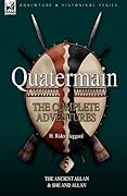 Quatermain: the Complete Adventures 5-The Ancient Allan & She and Allan
