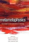 Metametaphysics: New Essays on the Foundations of Ontology Metametaphysics: New Essays on the Foundations of Ontology