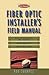 Fiber Optic Installer's Field Manual