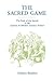 The Sacred Game: The Role of the Sacred in the Genesis of Modern Literary Fiction