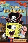 Yo-Ho-Ha-Ha-Ha!: A Pirate Joke Book (Nick Spongebob Squarepants (Simon Spotlight))