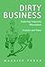 Dirty Business: Exploring Corporate Misconduct: Analysis and Cases