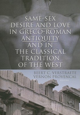 Same-Sex Desire and Love in Greco-Roman Antiquity and in the Classical Tradition of the West (Paperback)