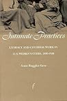 Intimate Practices: Literacy and Cultural Work in U.S. Women's Clubs, 1880-1920