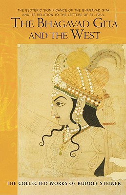 The Bhagavad Gita and the West: The Esoteric Significance of the Bhagavad Gita and Its Relation to the Epistles of Paul (Paperback)