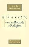 Reason within the Bounds of Religion