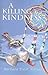 A Killing Kindness