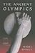 The Ancient Olympics by Nigel Spivey
