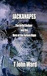'Jackanapes' The Artful Dodger and the Hero of the Forlorn Hope by T. John Ward
