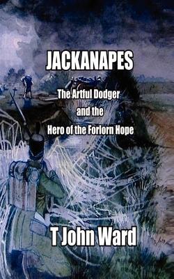 'Jackanapes' The Artful Dodger and the Hero of the Forlorn Hope (Paperback)