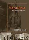 Tascosa: Its Life...