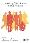 Leading Work with Young People by Roger Harrison