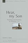 Hear, My Son: Teaching Learning in Proverbs 1-9 (Volume 4)