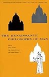 The Renaissance Philosophy of Man: Petrarca, Valla, Ficino, Pico, Pomponazzi, Vives The Renaissance Philosophy of Man: Petrarca, Valla, Ficino, Pico, Pomponazzi, Vives