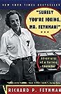 Surely You're Joking, Mr. Feynman! by Richard P. Feynman