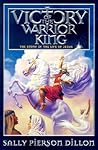 Victory of the Warrior King: The Story of the Life of Jesus (War of the Ages)