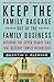 Keep the Family Baggage Out of the Family Business by Quentin J. Fleming Keep the Family Baggage Out of the Family Business by Quentin J. Fleming