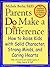 Parents Do Make a Difference: How to Raise Kids with Solid Character, Strong Minds, and Caring Hearts (The Jossey-Bass Psychology Series)