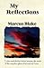 My Reflections by Marcus Blake