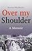 Over My Shoulder by Norma MacMaster