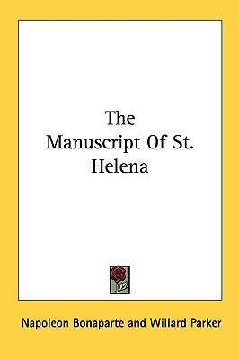 The Manuscript of St. Helena by Napoléon Bonaparte (Paperback)