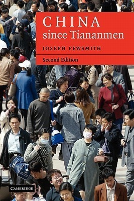 China since Tiananmen: From Deng Xiaoping to Hu Jintao