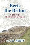 Beric the Briton by G.A. Henty
