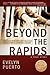Beyond the Rapids by Evelyn Puerto