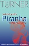 Swimming with Piranha Makes You Hungry Swimming with Piranha Makes You Hungry
