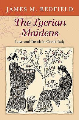 The Locrian Maidens: Love and Death in Greek Italy (Hardcover)